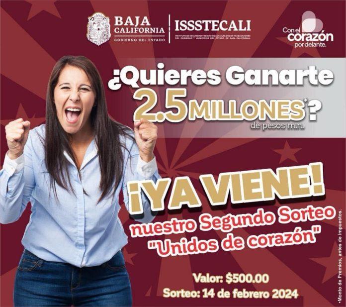 INVITA ISSSTECALI A SU SEGUNDO GRAN SORTEO “UNIDOS DE CORAZÓN”. lasnoticias.info