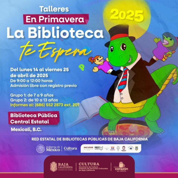 “EN PRIMAVERA, LA BIBLIOTECA TE ESPERA 2025”: TALLERES GRATUITOS PARA NIÑAS Y NIÑOS EN MEXICALI.lasnoticias.info